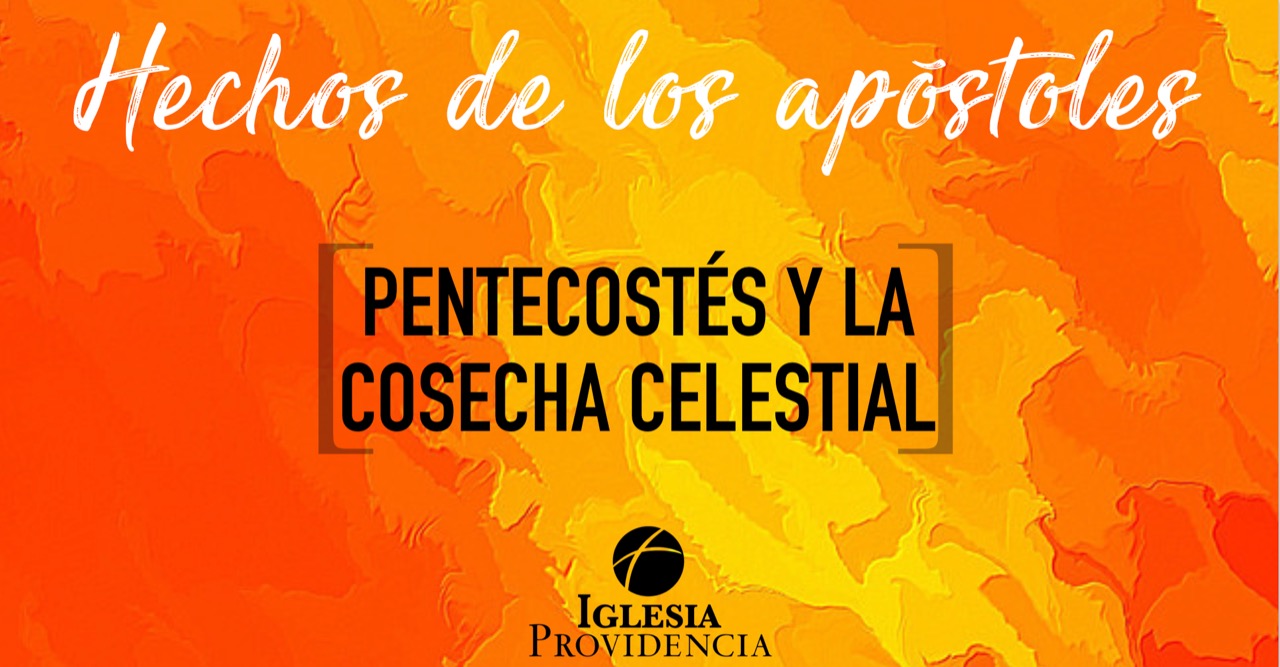 Pentecostés y La Cosecha Celestial